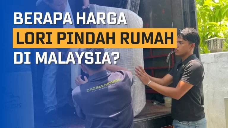 Harga Lori Pindah Rumah Malaysia 2026: Panduan Kos Lengkap Harga lori pindah rumah dengan movers profesional di Malaysia