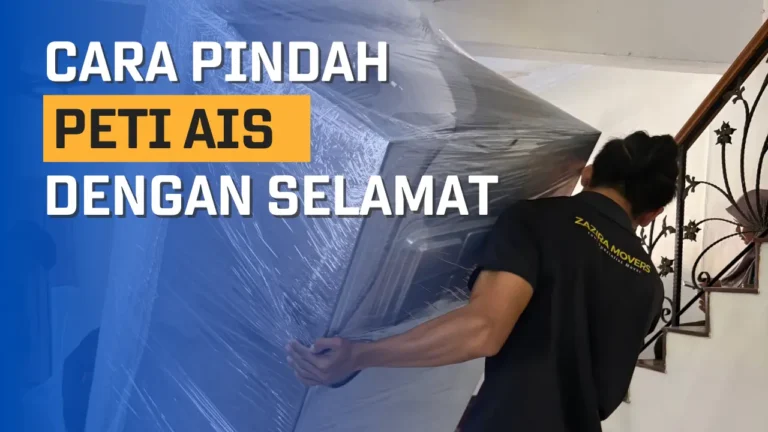 Cara Pindah Peti Ais Dengan Selamat: 9 Tip Penting 1 cara pindah peti ais dengan selamat 2026 zazira movers