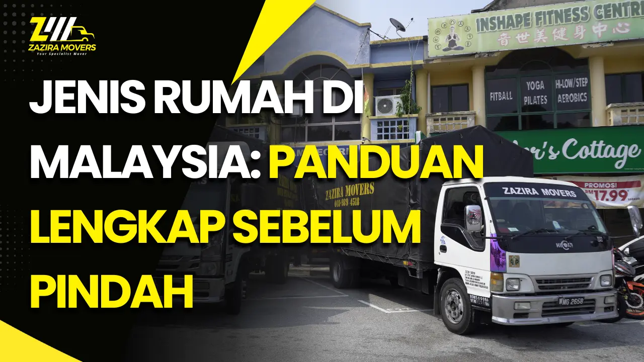 Kenali Jenis Rumah di Malaysia Sebelum Merancang Pindahan 1 jenis rumah di malaysia_kenali rumah anda